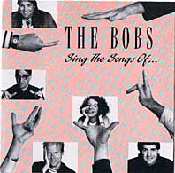 The Bobs sing the Songs of...