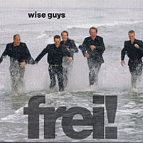 Wise Guys: Frei!