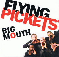Flying Pickets: Big Mouth