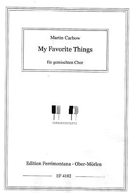 My Favourite Things arr. M. Carbow SAATB