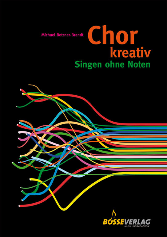 Chor kreativ Singen ohne Noten M. Betzner-Brandt