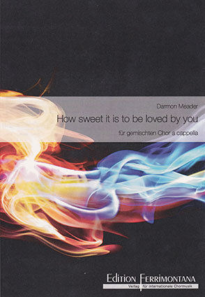 How sweet it is to be loved by you SATB arr. D. Meader