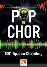Popchor - fast 1001 Tipps zur Chorleitung